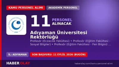Adıyaman Üniversitesi 11 öğretim üyesi alımı başvuru şartları ve kadro dağılımı