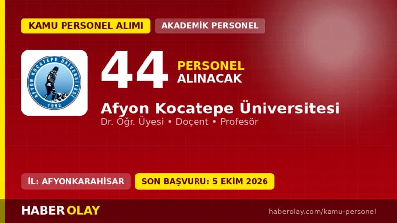 Afyon Kocatepe Üniversitesi öğretim üyesi alımı için başvuru süreci ve kadro dağılımı