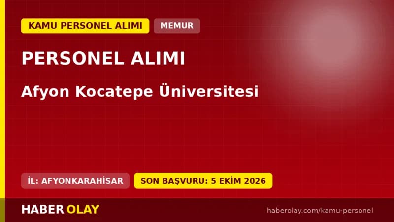 Afyon Kocatepe Üniversitesi öğretim üyesi ve elemanı personel alımı ilanı 2026