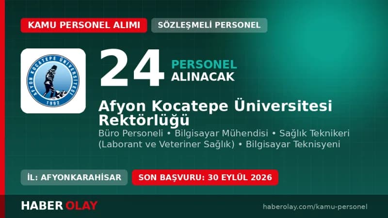 Afyon Kocatepe Üniversitesi sözleşmeli personel alımı ilanı, 24 kadro, başvurular 16-30 Eylül 2026 tarihleri arasında