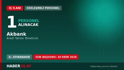 Akbank Doğu Anadolu Bölge Kredi Tahsis Yöneticisi pozisyonu için Diyarbakır'da personel alımı ilanı