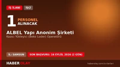 Samsun Alaçam Belediyesi Albel Yapı A.Ş. iş makinesi operatörü alımı başvuru şartları
