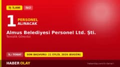 Almus Belediyesi Personel Ltd. Şti. temizlik görevlisi iş ilanı başvuru ve mülakat bilgileri