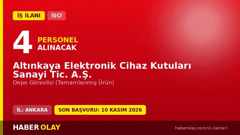 Altınkaya Elektronik Cihaz Kutuları A.Ş. depo personeli alımı iş ilanı detayları