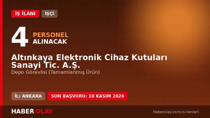 Altınkaya Elektronik Cihaz Kutuları A.Ş. depo personeli alımı iş ilanı detayları
