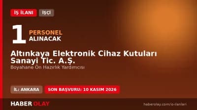 Altınkaya Elektronik Cihaz Kutuları Sanayi Tic. A.Ş. personel alımı duyurusu