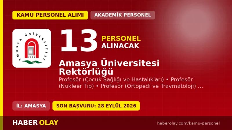 Amasya Üniversitesi Tıp Fakültesi 13 öğretim üyesi alımı başvuru duyurusu