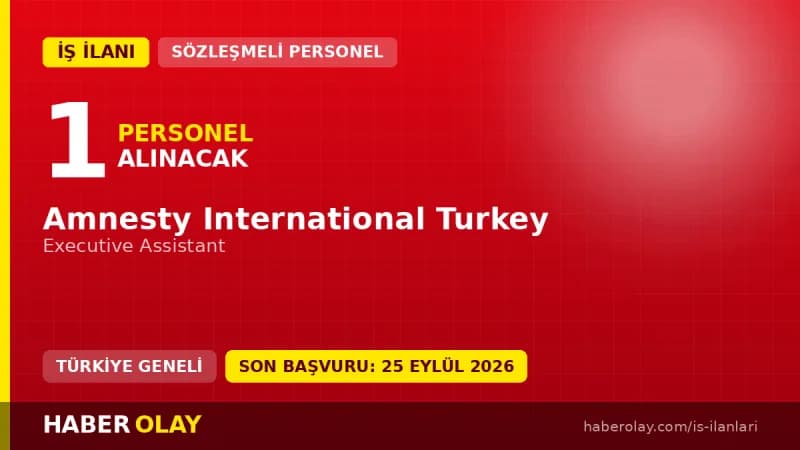 Amnesty International Turkey Executive Assistant pozisyonu personel alımı duyurusu