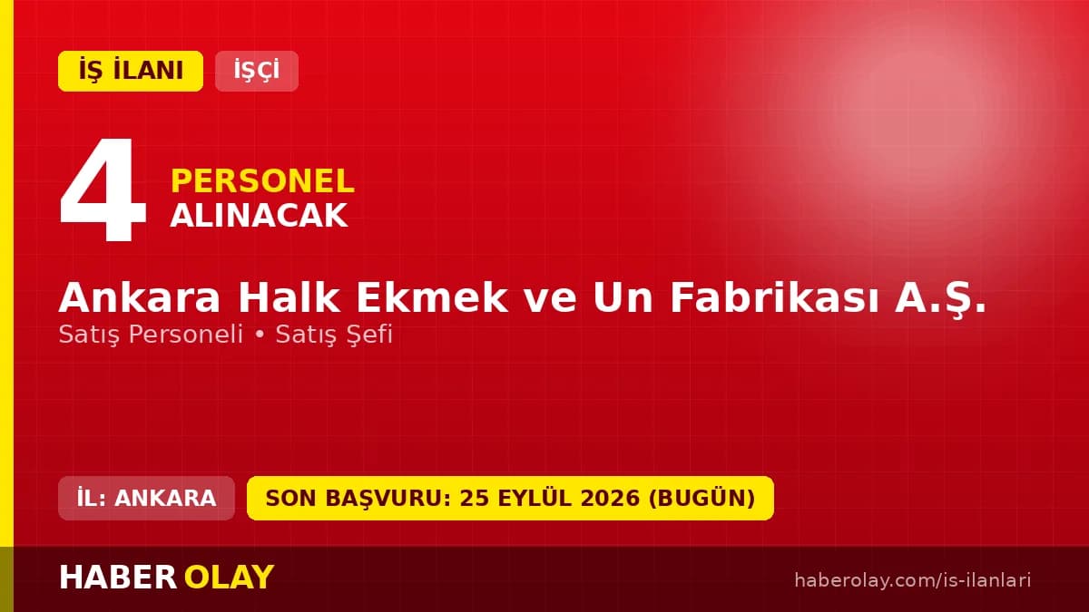 Ankara Halk Ekmek ve Un Fabrikası A.Ş. personel alımı için başvuru adresi Macun Mahallesi Anadolu Bulvarı No:13