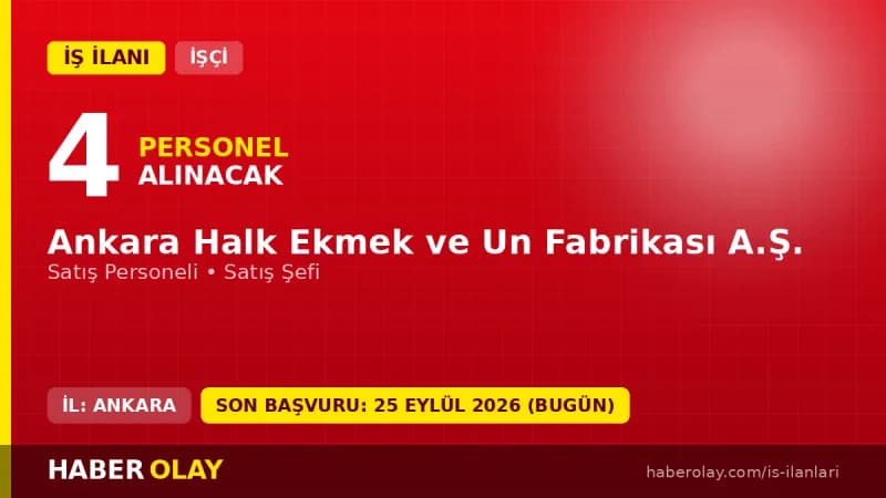 Ankara Halk Ekmek ve Un Fabrikası A.Ş. personel alımı için başvuru adresi Macun Mahallesi Anadolu Bulvarı No:13