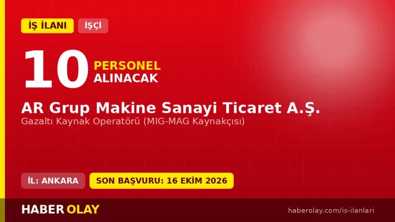 AR GRUP MAKİNE SANAYİ TİCARET A.Ş. Gazaltı Kaynak Operatörü iş ilanı Ankara Sincan