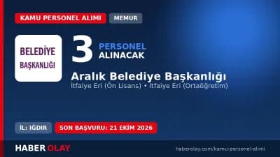 Aralık Belediye Başkanlığı 3 itfaiye eri alımı başvuru şartları ve tarihleri
