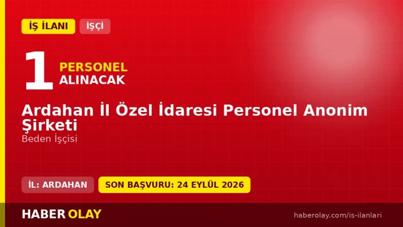 Ardahan İl Özel İdaresi Personel Anonim Şirketi beden işçisi alımı ilanı