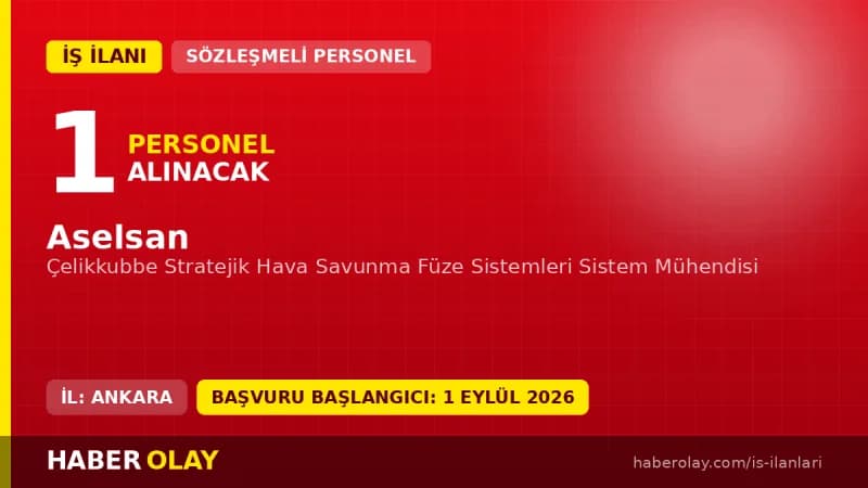 Aselsan Çelikkubbe Stratejik Hava Savunma Füze Sistemleri Sistem Mühendisi alımı