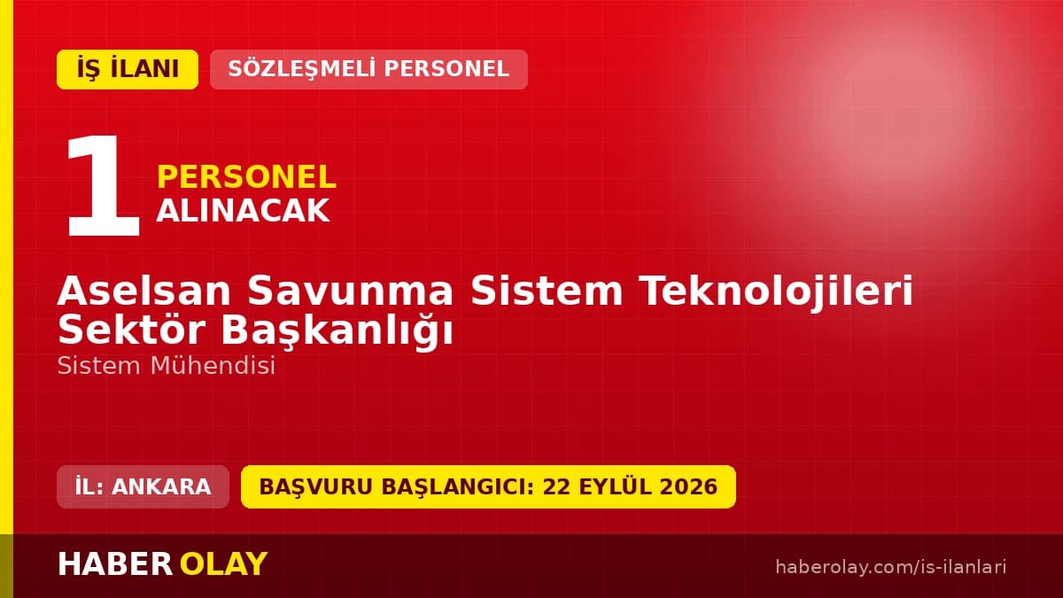 Aselsan ÇELİKKUBBE Stratejik Hava Savunma Füze Sistemleri Sistem Mühendisi iş ilanı