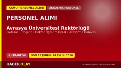 Avrasya Üniversitesi akademik kadro ve öğretim elemanı alım ilanı başvuru detayları