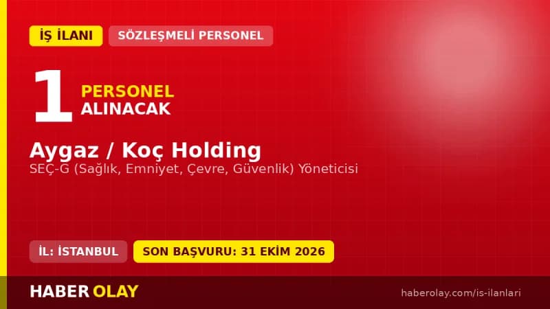 Aygaz İstanbul SEÇ-G Yöneticisi iş ilanı başvuru detayları ve şartları