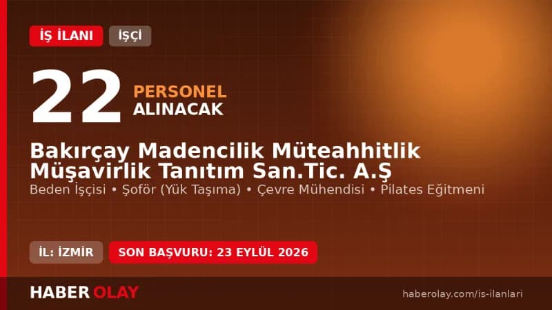 Bakırçay Madencilik Bergama personel alımı ilanı 22 işçi pozisyonu