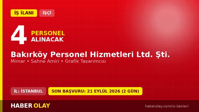 Bakırköy Personel Hizmetleri Ltd Şti işçi alımı ilanı 2026