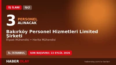 Bakırköy Personel Hizmetleri Ltd. Şti. mühendis işçisi alımı ilanı