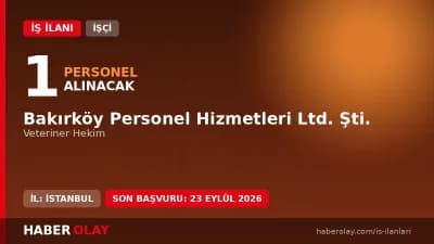 Bakırköy Personel Hizmetleri Ltd Şti. Veteriner Hekim işçi alımı ilanı başvuru detayları