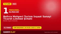 Ballıca Mahperi Turizm İnşaat Ltd. Şti. Tokat Pazar 1 beden işçisi alımı ilanı