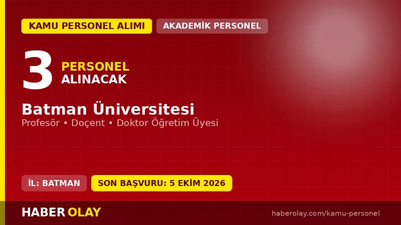 Batman Üniversitesi öğretim üyesi alımı için başvuru belgeleri ve tarihleri