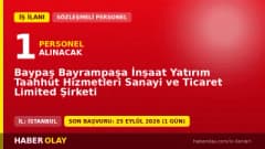 Baypaş Bayrampaşa İnşaat Yatırım Ltd. Şti. şoför personel alımı ilanı 2026