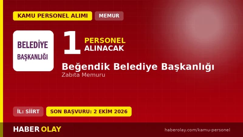 Beğendik Belediyesi zabıta memuru alımı başvuru şartları ve tarihleri