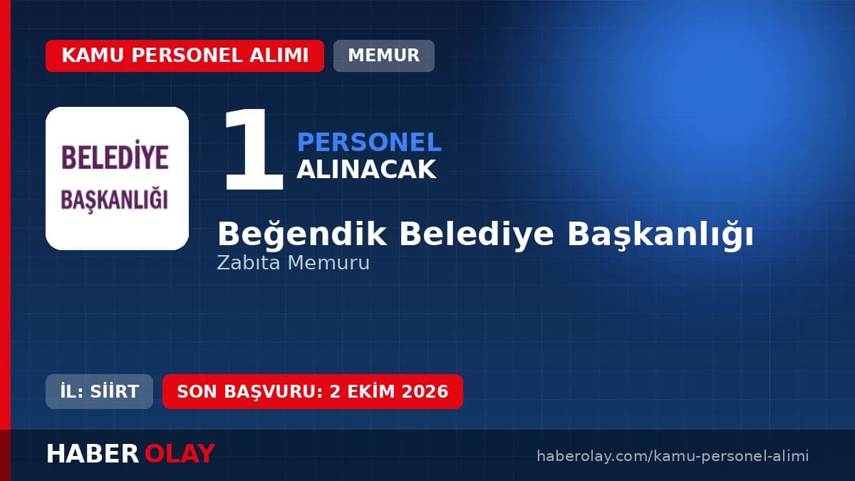 Beğendik Belediyesi zabıta memuru alımı başvuru şartları ve tarihleri