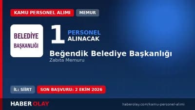Beğendik Belediyesi zabıta memuru alımı başvuru şartları ve tarihleri