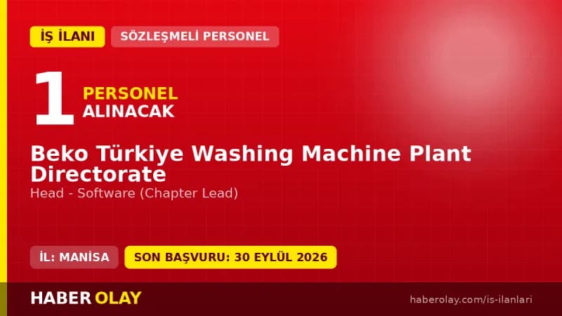 Beko Türkiye Manisa fabrikasında Head - Software (Chapter Lead) pozisyonu için personel alımı ilanı