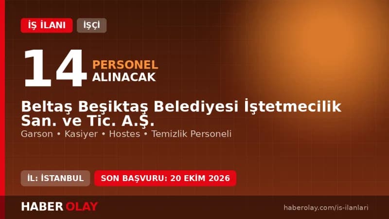 Beltaş Beşiktaş Belediyesi 14 işçi alımı için başvuru detayları ve şartları
