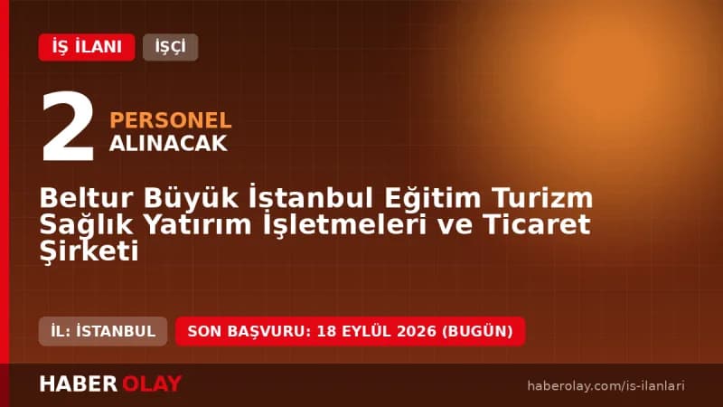 Beltur İstanbul işçi alımı için makam şoförü ve yönetici asistanı pozisyonları
