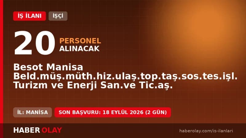 Besot Manisa 20 beden işçisi alımı için başvuru süreci ve şartları