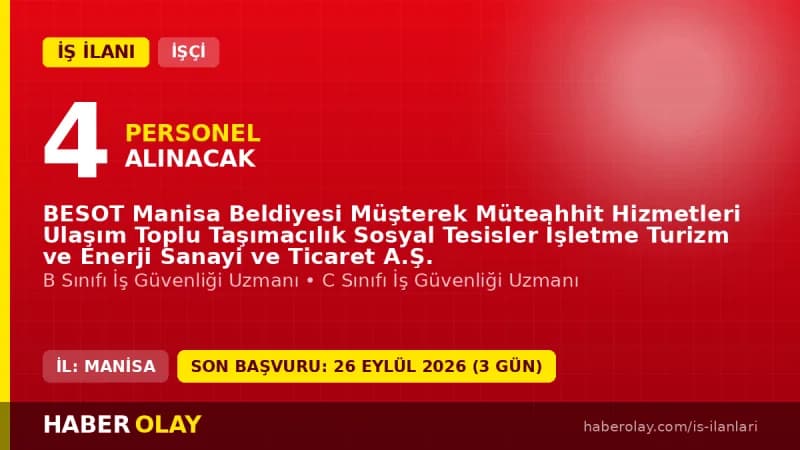 BESOT Manisa işçi alımı için İş Güvenliği Uzmanı pozisyonları ilanı