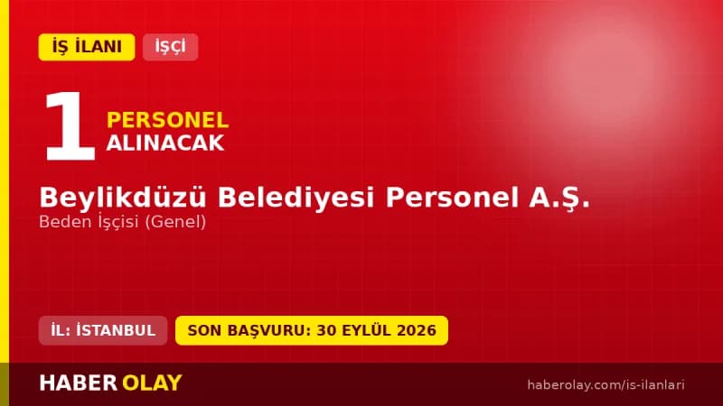 Beylikdüzü Belediyesi Personel A.Ş. beden işçisi alımı başvuru duyurusu