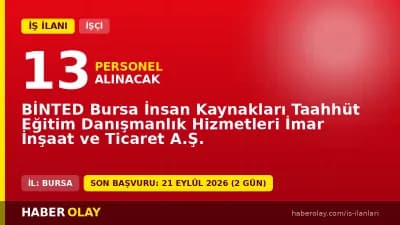 BİNTED Bursa 13 işçi alımı ilanı başvuru detayları ve şartları