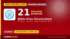 Bitlis Eren Üniversitesi öğretim üyesi alımı ilanı, 21 akademik kadro için başvurular başladı