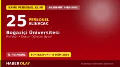 Boğaziçi Üniversitesi öğretim üyesi alımı ilanı, 25 kadro, başvurular 09 Ekim 2026'ya kadar