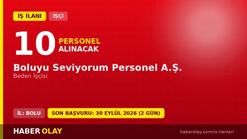 Bolu Belediyesi şirketi Boluyu Seviyorum Personel A.Ş. 10 beden işçisi mevsimlik işçi alımı ilanı