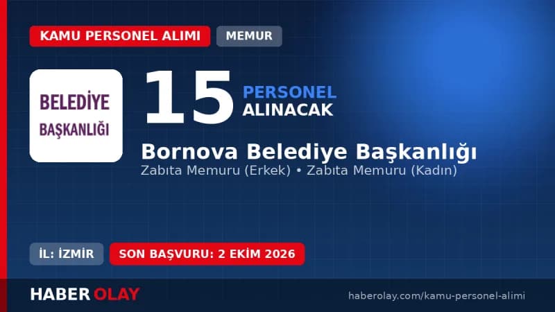 Bornova Belediyesi 15 zabıta memuru alımı başvuru şartları ve detayları