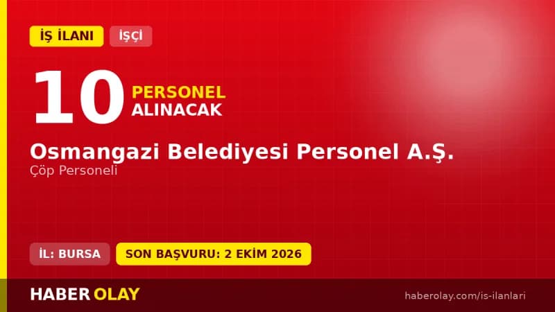 Bursa Osmangazi Belediyesi Personel A.Ş 10 çöp personeli işçi alımı ilanı