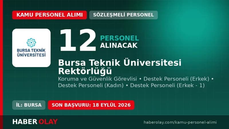 Bursa Teknik Üniversitesi Rektörlüğü 12 sözleşmeli personel alımı duyurusu ve başvuru ekranı