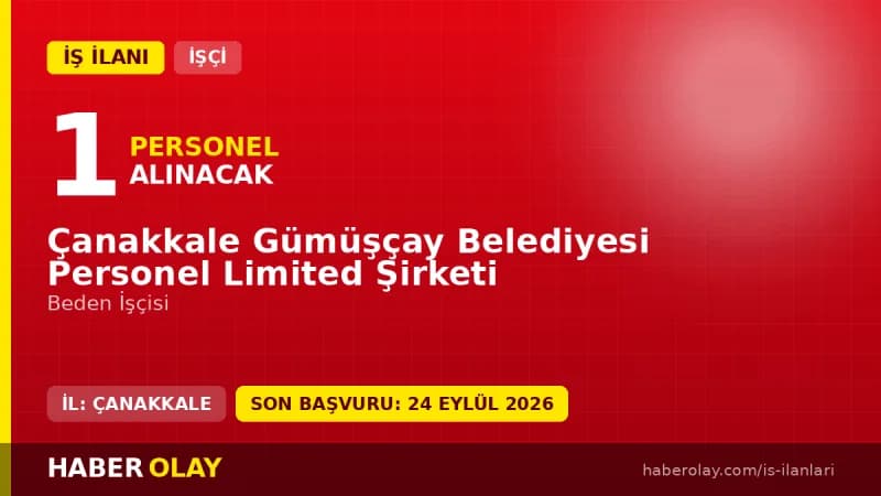 Çanakkale Gümüşçay Belediyesi Personel Limited Şirketi beden işçisi alımı ilanı