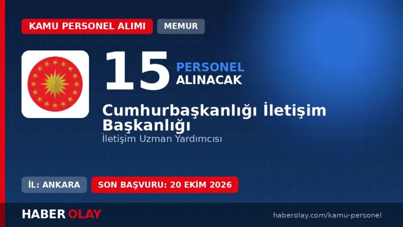Cumhurbaşkanlığı İletişim Başkanlığı 15 iletişim uzman yardımcısı personel alımı ilanı