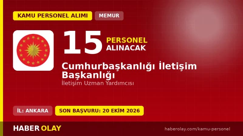 Cumhurbaşkanlığı İletişim Başkanlığı 15 iletişim uzman yardımcısı personel alımı ilanı