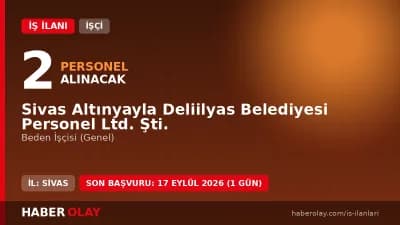 Sivas Altınyayla Deliilyas Belediyesi personel alımı başvuru şartları ve detayları