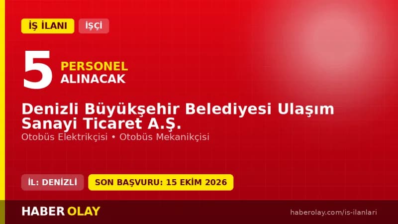 Denizli Büyükşehir Belediyesi Ulaşım A.Ş. personel alımı başvuru şartları