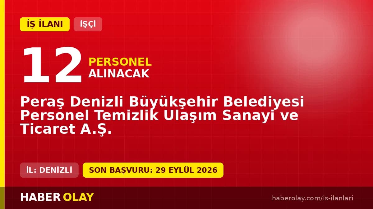 Denizli Peraş Denizli Büyükşehir Belediyesi 12 sürekli işçi alımı ilanı başvuru detayları